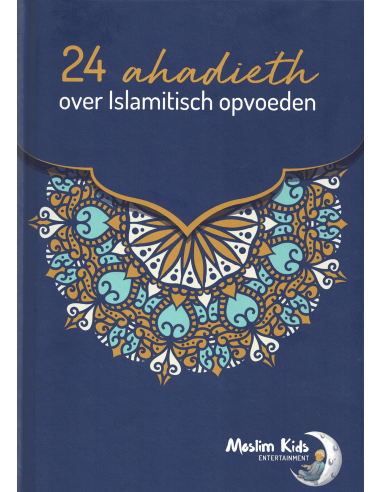 24 ahadieth over islamitisch opvoeden