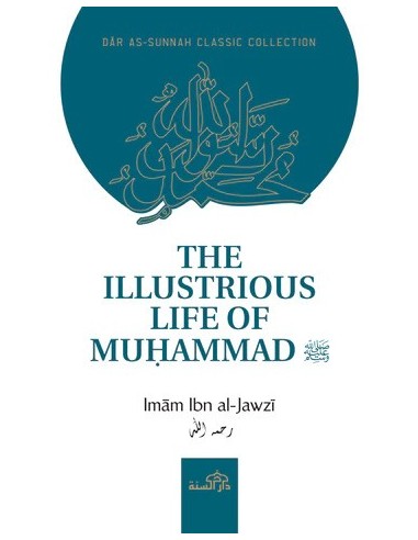 The Illustrious Life of Muhammad ﷺ