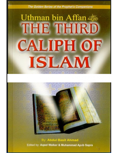 The Golden Series of the Prophet’s Companions - Uthman bin Affan - The Third Caliph of Islam 