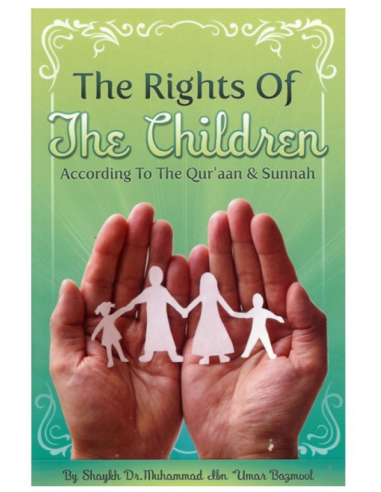 The Rights of The Children According to The Qur'aan & Sunnah