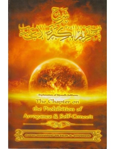 EXPLANATION OF RIYAADH SALIHEEN: THE CHAPTER ON THE PROHIBITION OF ARROGANCE & SELF-CONCEIT