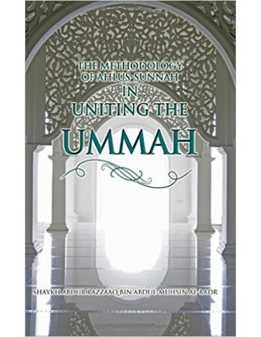 The Methodology of Ahlus-Sunnah in uniting the Ummah