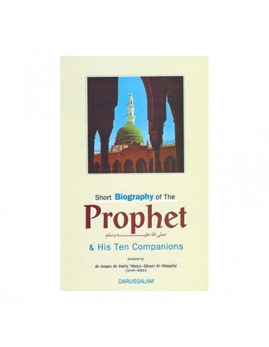 Short Biography of the Prophet & his Ten Companions