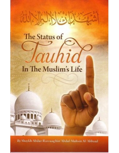 The Status Of Tauhid In The Muslim's Life