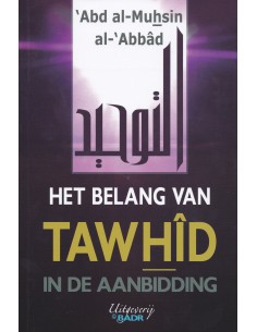 Het belang van tawhid in de aanbidding