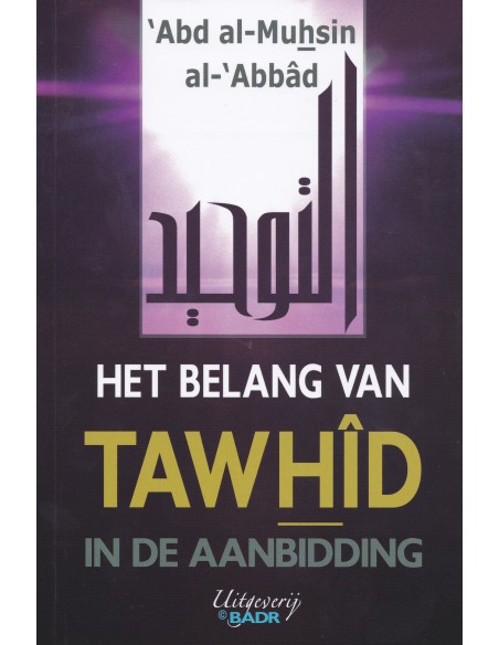 Het belang van tawhid in de aanbidding