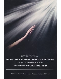 Het effect van islamitisch vastgestelde gedenkingen op het verdrijven van droefheid en ongerustheid