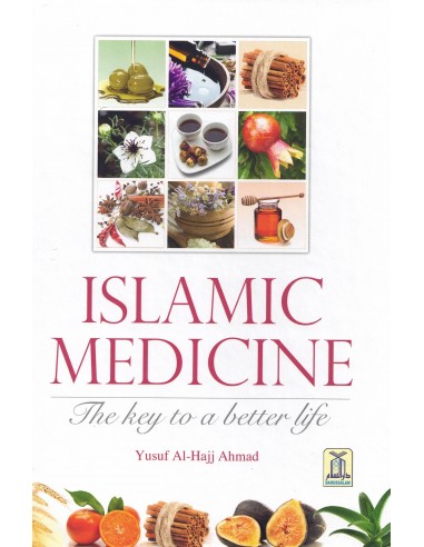 Islamic Medicine : The key to a...