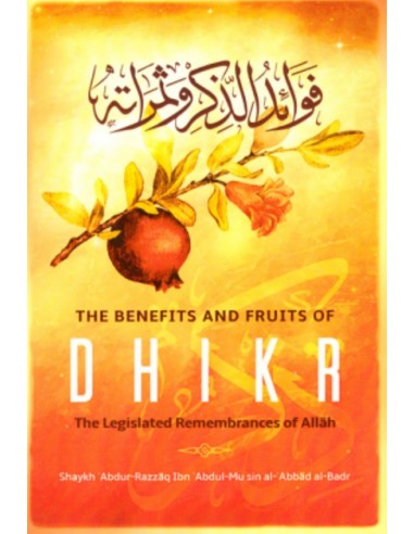 The Benefits and Fruits of Dhikr
