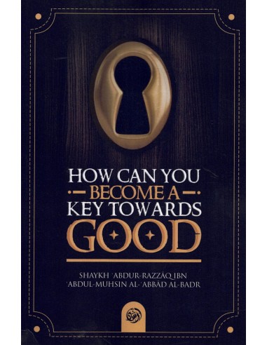 How can you become a key towards good