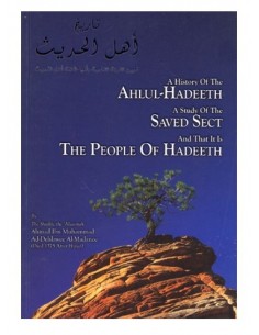 A History Of The Ahlul-Hadeeth A Study Of The Saved Sect And That It Is The People Of Hadeeth 